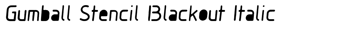 Gumball Stencil Blackout Italic